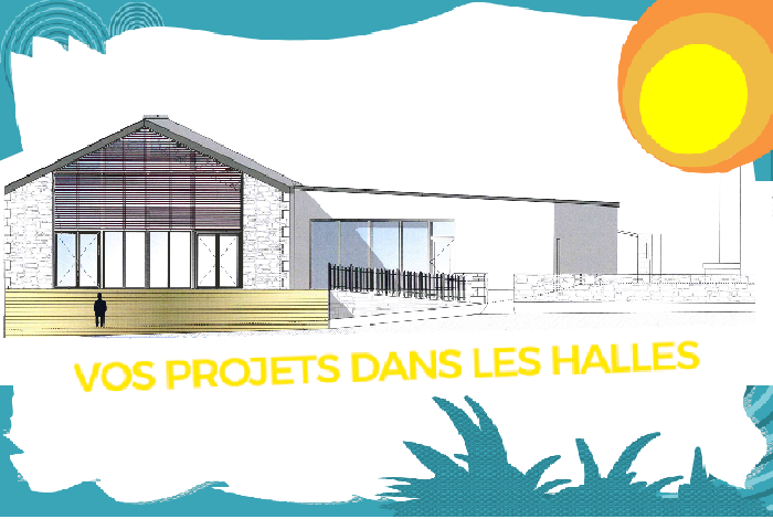 Vos projets dans les Halles