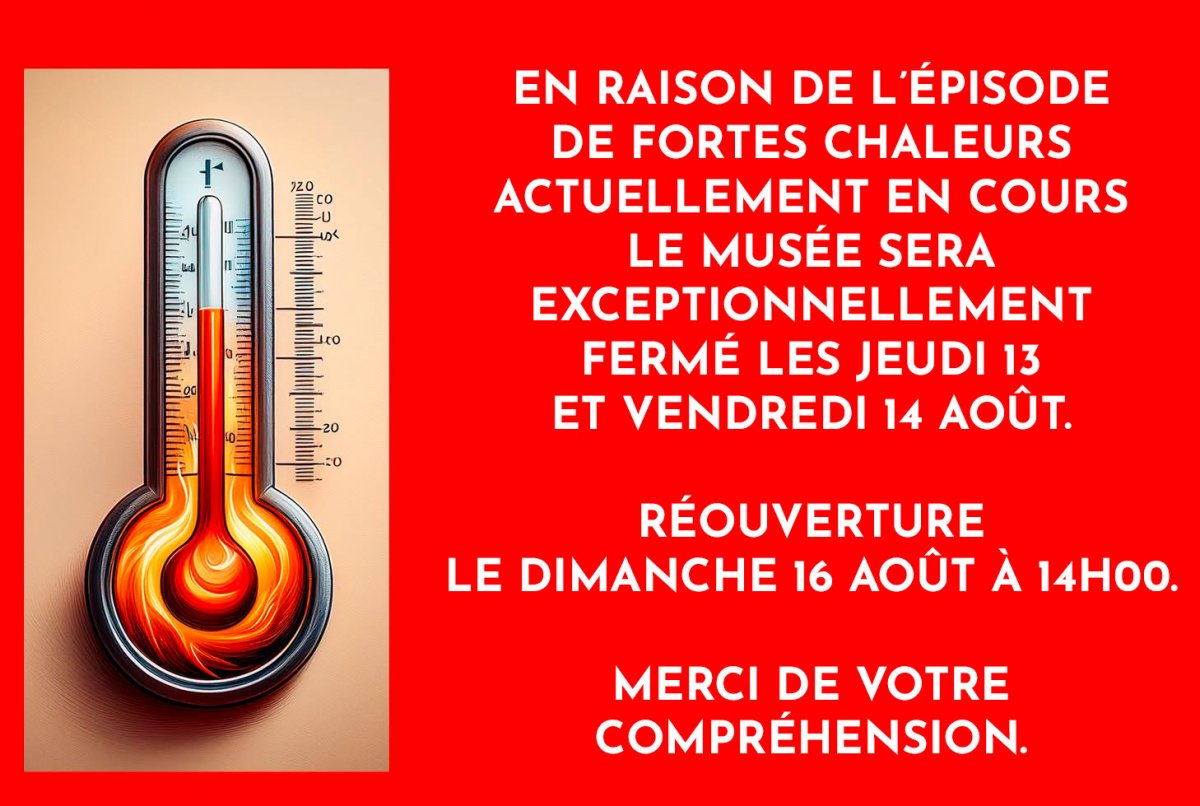 🌡️ FERMETURE EXCEPTIONNELLE DU MUSÉE